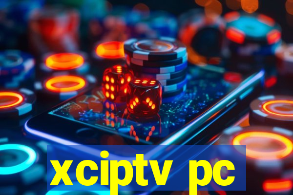 xciptv pc